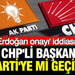 Chpli baskan ak partiye mi geciyor erdogan onayi iddiasi ZJ2Y4dyl